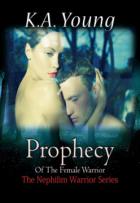 Prophecy of the Female Warrior - K.A. Young