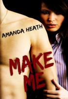 Make Me - Amanda Heath
