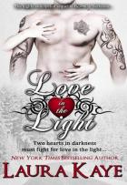 Hearts in Darkness #2 - Love in the Light - Laura Kaye