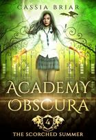Academy Obscura_4 - The Scorched Summer - Cassia Briar