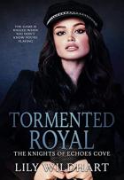 The Knights of Echoes Cove #1 - Tormented Royal - Lily Wildhart