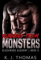 Blackwood Academy#2 - Running From Monsters - K.J. Thomas
